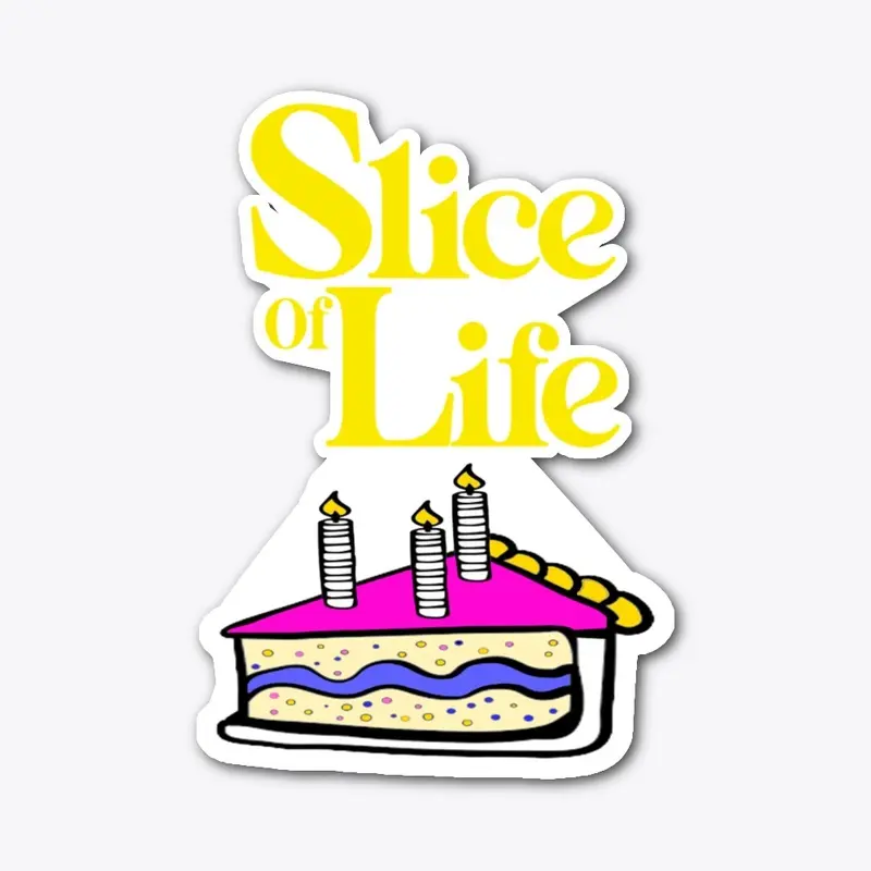 Slice Of Life