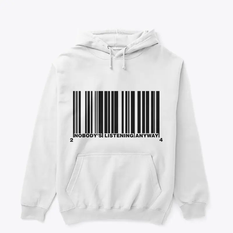 Nobody's Listening Hoodie 001