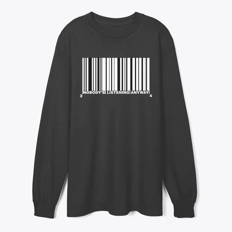 Nobody's Listening Anyway LS Tee BLK 001